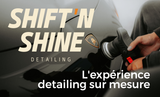 SHIFT'N SHINE l'expérience detailing sur mesure
